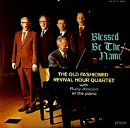 Old Fashioned Revival Hour Quartet With Rudy Atwood - Blessed Be The Name