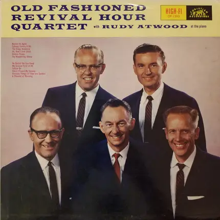Old Fashioned Revival Hour Quartet With Rudy Atwood - Old Fashioned Revival Hour Quartet With Rudy Atwood At The Piano