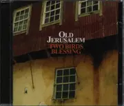 CD - Old Jerusalem - Two Birds Blessing