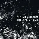 LP - Old Man Gloom - The Ape Of God - incl. Booklet