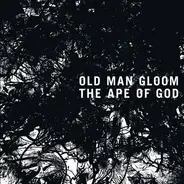 Old Man Gloom - The Ape Of God