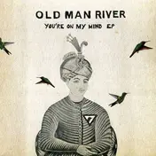 old man river - You're On My Mind