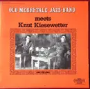 LP - Old Merry Tale Jazzband Meets Knut Kiesewetter - Old Merry Tale Jazz-Band Meets Knut Kiesewetter - Gatefold
