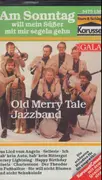MC - Old Merry Tale Jazzband - Am Sonntag Will Mein Süßer Mit Mir Segeln Gehn