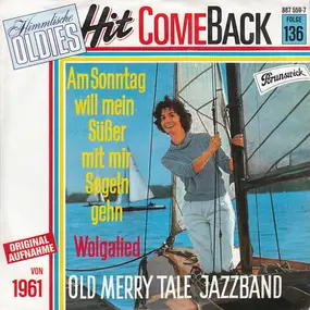 Old Merrytale Jazzband - Am Sonntag Will Mein Süßer Mit Mir Segeln Gehen