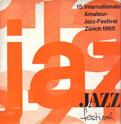 Old School Band, Gordon-Robinson-Septet,.. - 15. Internationales Amateur-Jazz-Festival Zürich 1965