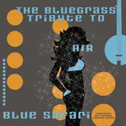 Old School Freight Train - Blue Safari: A Bluegrass Tribute to Air