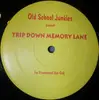 12inch Vinyl Single - Old School Junkies - Trip Down Memory Lane