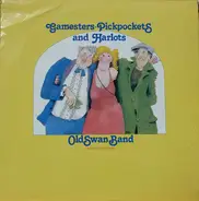 Old Swan Band - Gamesters Pickpockets And Harlots