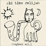 Old Time Relijun - Songbook Vol.1