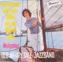 7'' - Old Merry Tale Jazzband - Am Sonntag Will Mein Süßer Mit Mir Segeln Gehen / Wolgalied
