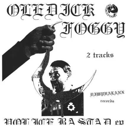Oledickfoggy - 神秘/Police Bastard