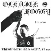 Oledickfoggy - 神秘/Police Bastard