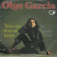 Olga Garcia - Wenn Einer Mir Zu Nah Kommt