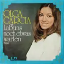 7inch Vinyl Single - Olga Garcia - Laß' Uns Noch Etwas Warten / Ich Mal' Ein Bild