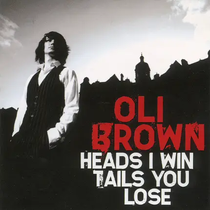 Oli Brown - Heads I Win Tails You..
