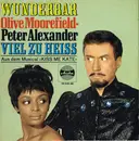 7inch Vinyl Single - Olive Moorefield - Peter Alexander - Wunderbar / Viel Zu Heiß