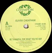 Oliver Cheatham - Be Thankful For What You've Got