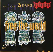 Oliver Adams Featuring Technoland - Free the World