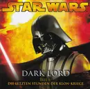 CD - Oliver Döring - Star Wars - Dark Lord Teil 1: Die Letzten Stunden Der Klon-Kriege