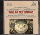 CD - Oliver Knussen , Maurice Sendak - Where The Wild Things Are: A Fantasy Opera