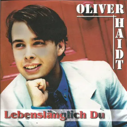 Oliver Haidt - Lebenslänglich Du