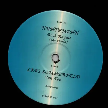 Oliver Huntemann / Lars Sommerfeld - Rock Royale (Ego Remix) / Van Too
