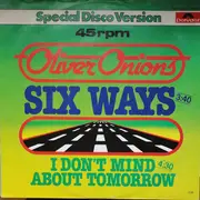 12'' - Oliver Onions - Six Ways