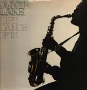 Oliver Lake - Life Dance of Is