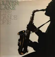 Oliver Lake - Life Dance of Is