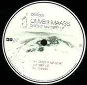 Oliver Maass - Does It Matter Ep
