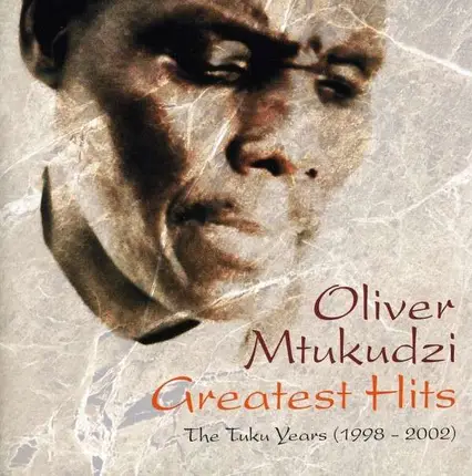 Oliver Mtukudzi - Greatest Hits:Tuku Years