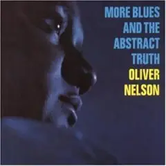 Oliver Nelson - More Blues And The Abstract Truth (Impulse Master Sessions)