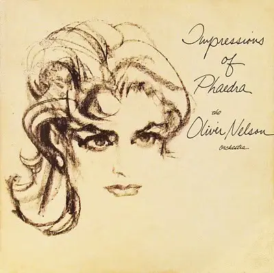Oliver Nelson And His Orchestra - Impressions Of Phaedra