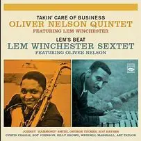Oliver Nelson Quintet , Lem Winchester Sextet - Takin' Care Of Business / Lem's Beat