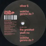 Oliver S - Watcha Gonna Do ?
