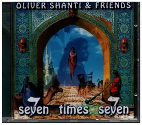 Oliver Shanti & Friends - Seven Times Seven