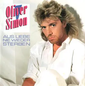 Oliver Simon - Aus Liebe Nie Wieder Sterben