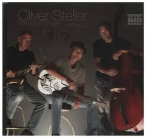 Oliver Steller - Oliver Steller spricht und singt Gotthold Ephraim