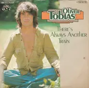 Oliver Tobias - There's Always Another Train