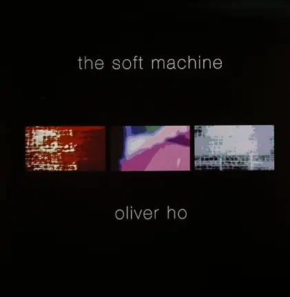 Oliver Ho - The Soft Machine