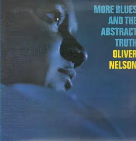 Oliver Nelson - More Blues And The Abstract Truth