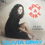 7inch Vinyl Single - Olivia Gray - Rock-A-Baby / I'm Just A Woman