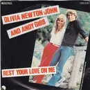 7inch Vinyl Single - Olivia Newton-John And Andy Gibb - Rest Your Love On Me