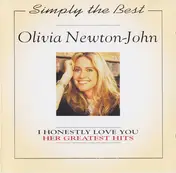 Olivia Newton-John - Simply The Best -  I Honestly Love You - Her Greatest Hits
