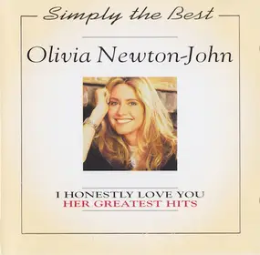 Olivia Newton-John - Simply The Best -  I Honestly Love You - Her Greatest Hits