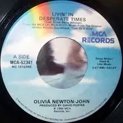7inch Vinyl Single - Olivia Newton-John - Livin' In Desperate Times