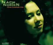 OLIVIA TRUMMER TRIO - Nach Norden