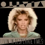 7'' - Olivia Newton-John - Livin' In Desperate Times