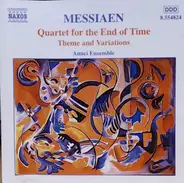 Olivier Messiaen - Amici Ensemble - Quartet For The End Of Time / Theme And Variations
